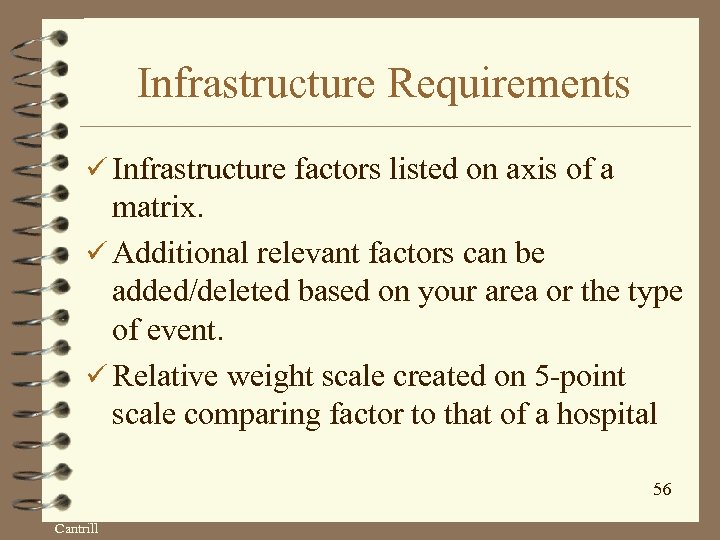 Infrastructure Requirements ü Infrastructure factors listed on axis of a matrix. ü Additional relevant