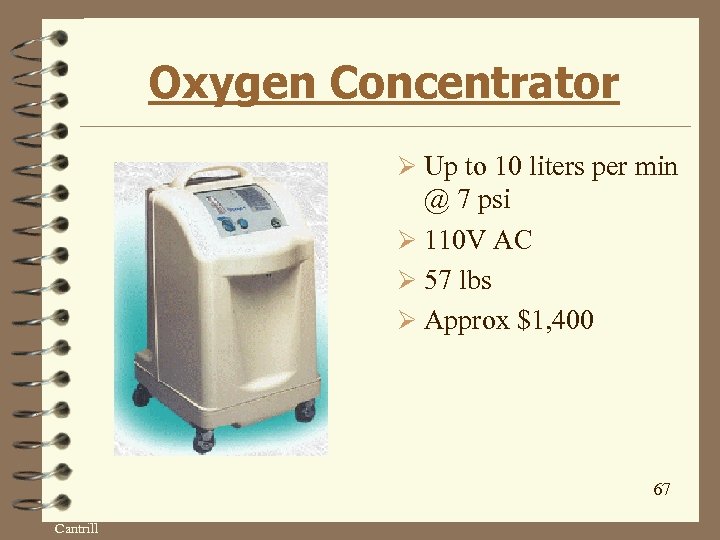 Oxygen Concentrator Ø Up to 10 liters per min @ 7 psi Ø 110