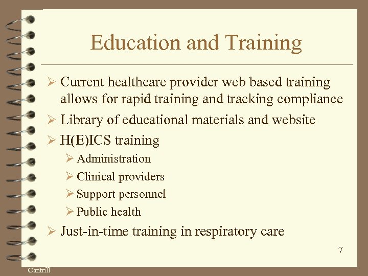 Education and Training Ø Current healthcare provider web based training allows for rapid training
