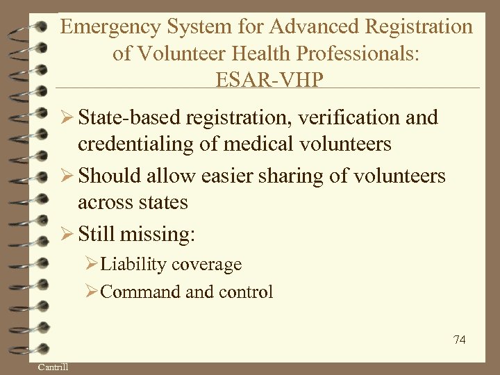 Emergency System for Advanced Registration of Volunteer Health Professionals: ESAR-VHP Ø State-based registration, verification