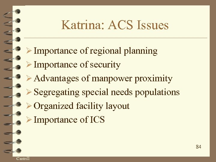 Katrina: ACS Issues Ø Importance of regional planning Ø Importance of security Ø Advantages
