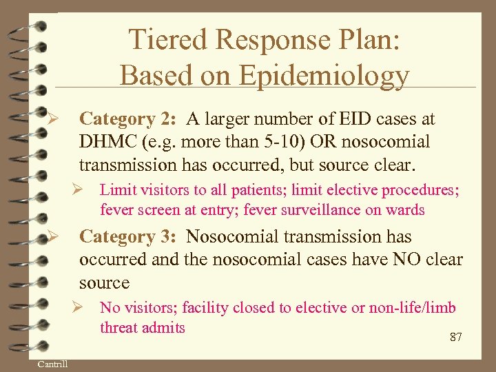 Tiered Response Plan: Based on Epidemiology Ø Category 2: A larger number of EID