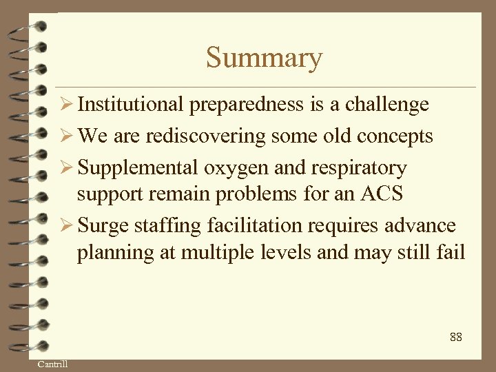 Summary Ø Institutional preparedness is a challenge Ø We are rediscovering some old concepts