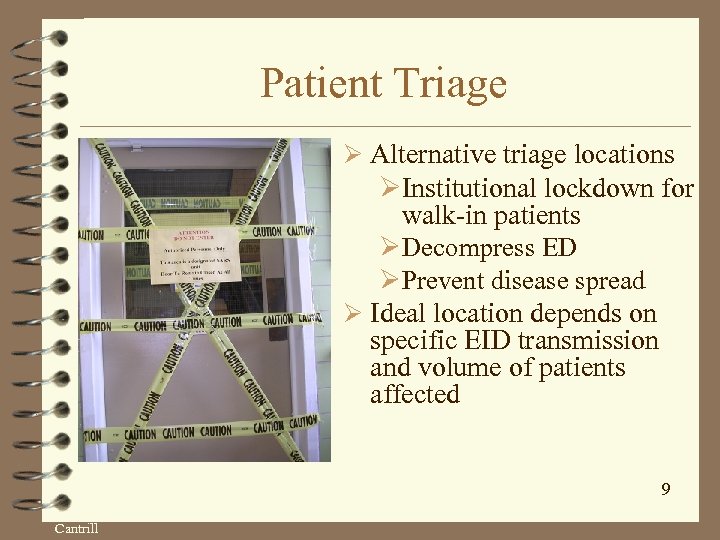 Patient Triage Ø Alternative triage locations ØInstitutional lockdown for walk-in patients ØDecompress ED ØPrevent