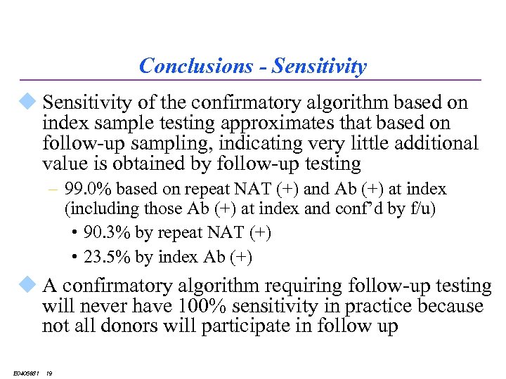 Conclusions - Sensitivity u Sensitivity of the confirmatory algorithm based on index sample testing