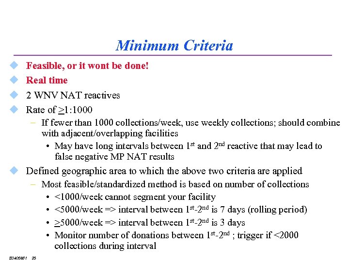 Minimum Criteria u u Feasible, or it wont be done! Real time 2 WNV