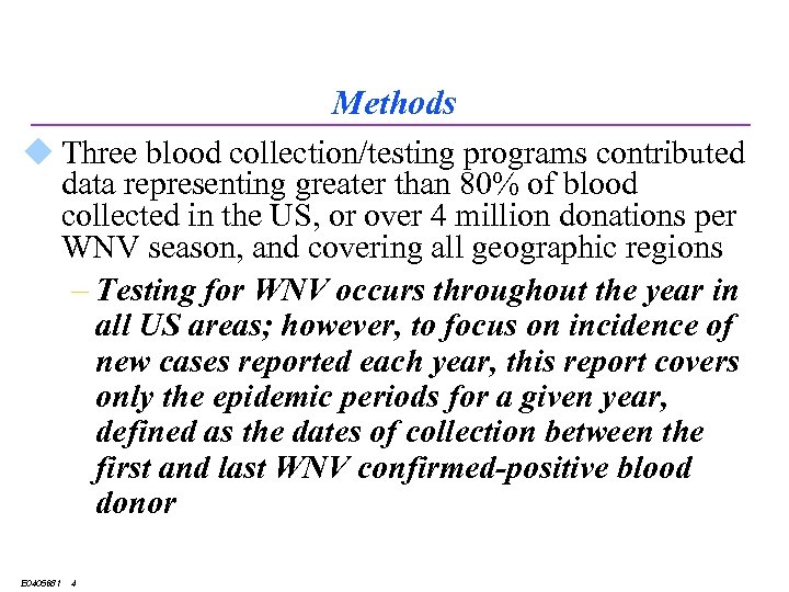 Methods u Three blood collection/testing programs contributed data representing greater than 80% of blood