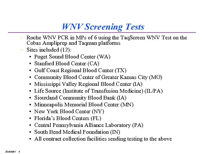 WNV Screening Tests – Roche WNV PCR in MPs of 6 using the Taq.