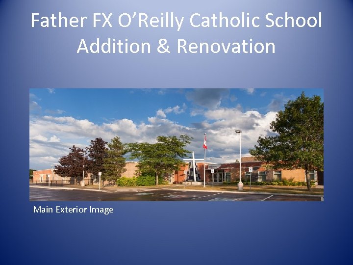 Father FX O’Reilly Catholic School Addition & Renovation Main Exterior Image 