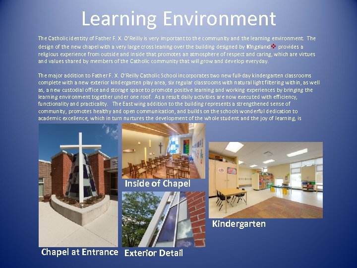 Learning Environment The Catholic identity of Father F. X. O’Reilly is very important to