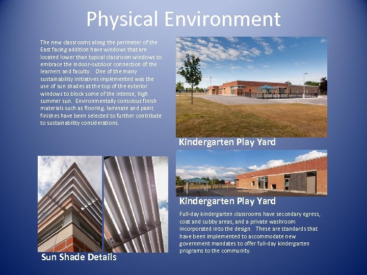 Physical Environment The new classrooms along the perimeter of the East facing addition have