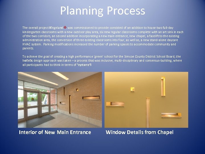 Planning Process The overall project Kingsland was commissioned to provide consisted of an addition