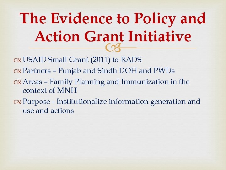 The Evidence to Policy and Action Grant Initiative USAID Small Grant (2011) to RADS