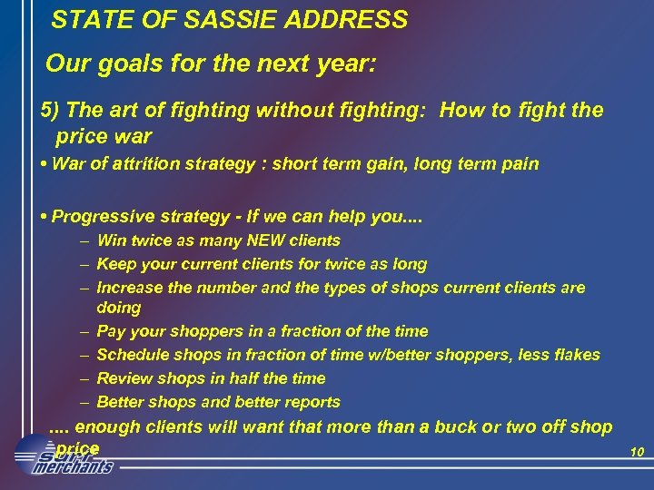 STATE OF SASSIE ADDRESS Our goals for the next year: 5) The art of