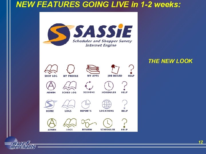 NEW FEATURES GOING LIVE in 1 -2 weeks: THE NEW LOOK 12 