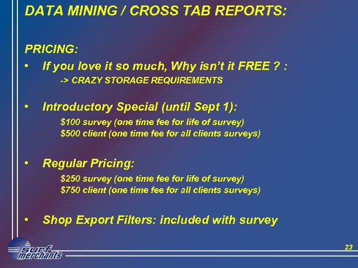 DATA MINING / CROSS TAB REPORTS: PRICING: • If you love it so much,