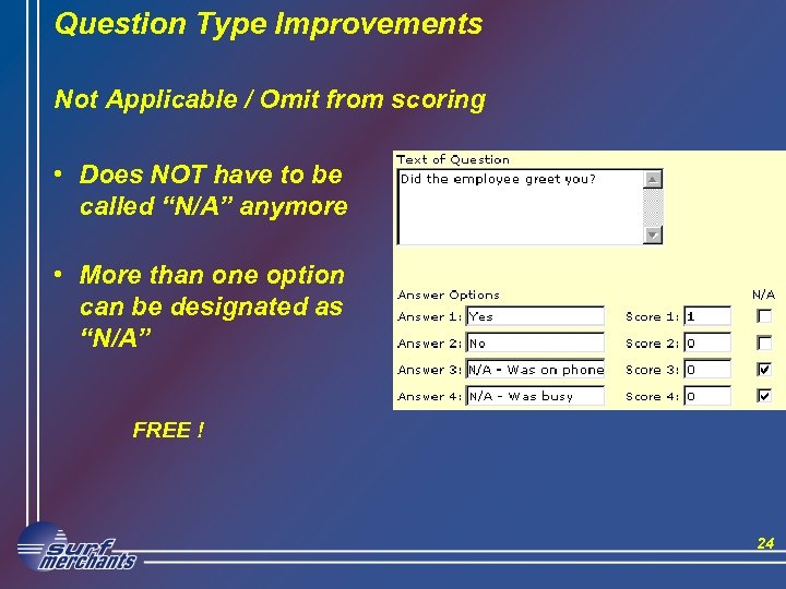 Question Type Improvements Not Applicable / Omit from scoring • Does NOT have to