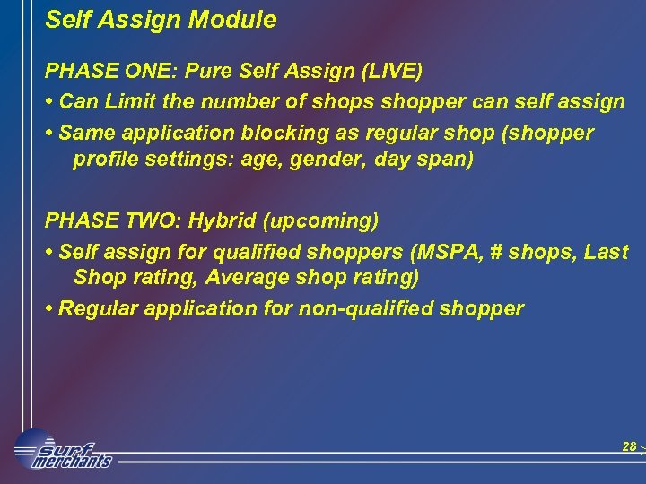 Self Assign Module PHASE ONE: Pure Self Assign (LIVE) • Can Limit the number