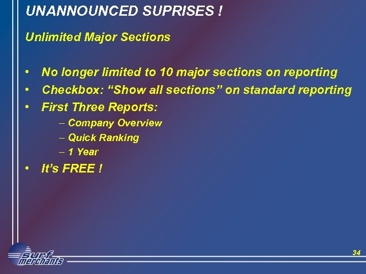 UNANNOUNCED SUPRISES ! Unlimited Major Sections • No longer limited to 10 major sections