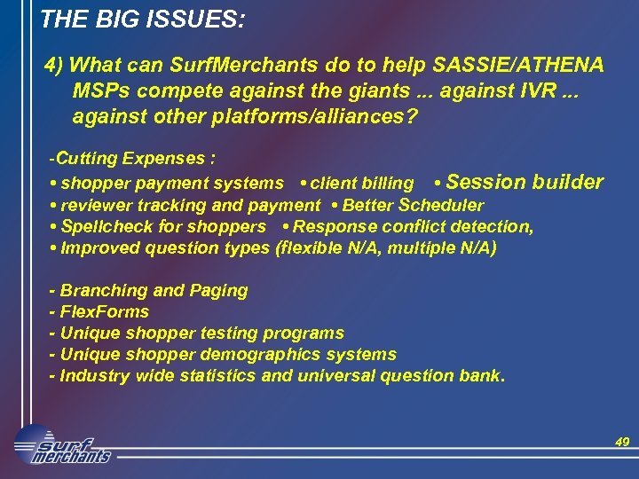 THE BIG ISSUES: 4) What can Surf. Merchants do to help SASSIE/ATHENA MSPs compete
