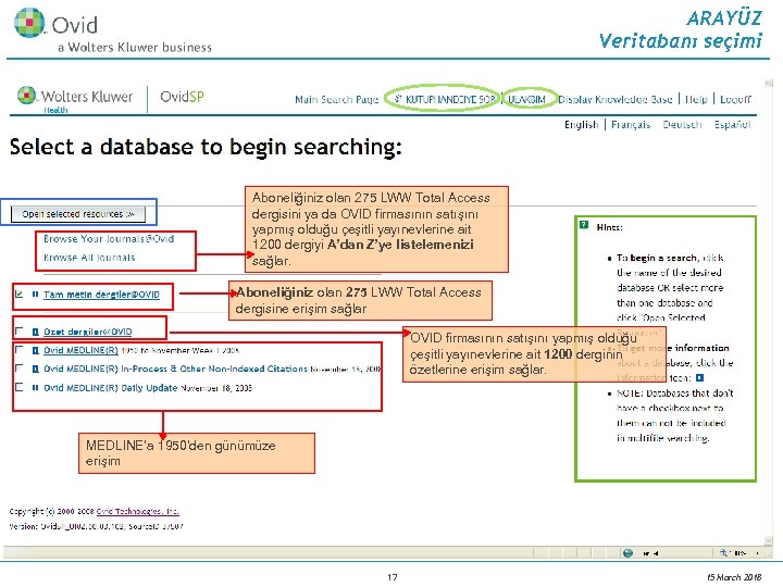 ARAYÜZ Veritabanı seçimi Aboneliğiniz olan 275 LWW Total Access dergisini ya da OVID firmasının