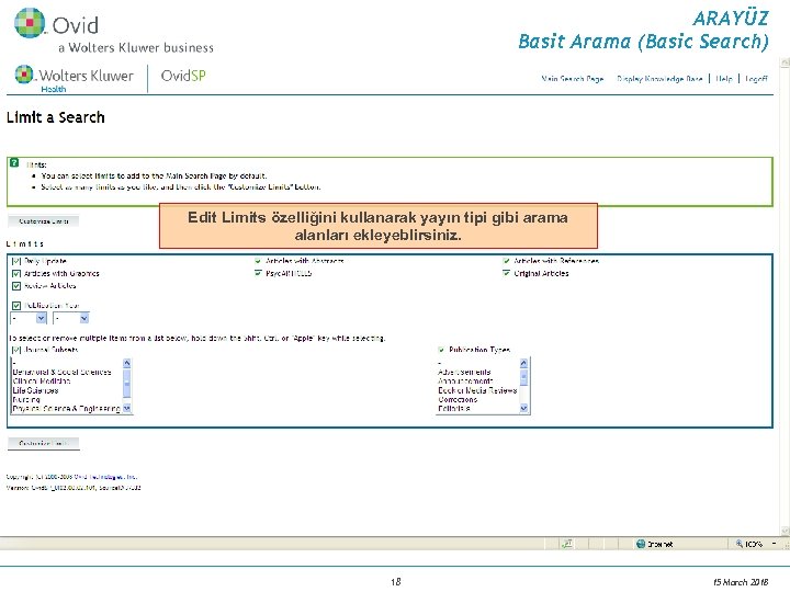 ARAYÜZ Basit Arama (Basic Search) Edit Limits özelliğini kullanarak yayın tipi gibi arama alanları