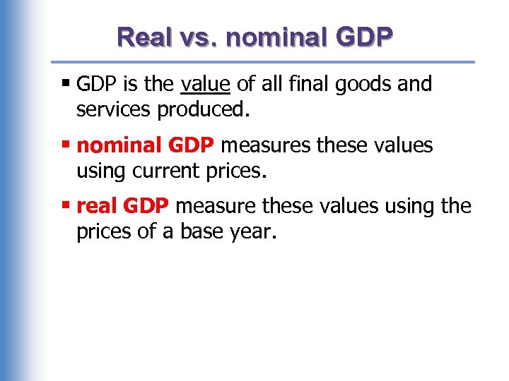 Real vs. nominal GDP § GDP is the value of all final goods and