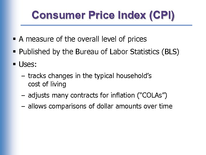 Consumer Price Index (CPI) § A measure of the overall level of prices §