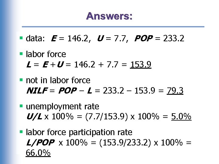 Answers: § data: E = 146. 2, U = 7. 7, POP = 233.