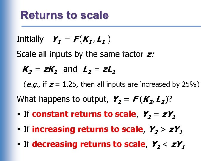 Returns to scale Initially Y 1 = F (K 1 , L 1 )