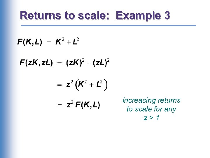 Returns to scale: Example 3 increasing returns to scale for any z>1 