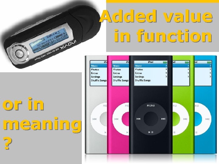 Added value in function or in meaning ? 
