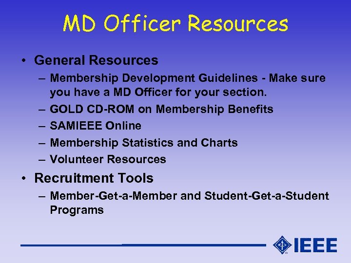 MD Officer Resources • General Resources – Membership Development Guidelines - Make sure you