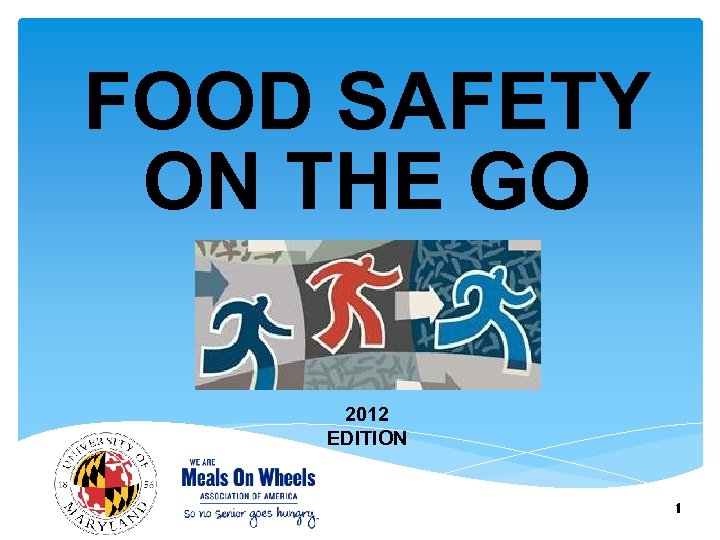 FOOD SAFETY ON THE GO 2012 EDITION 1 