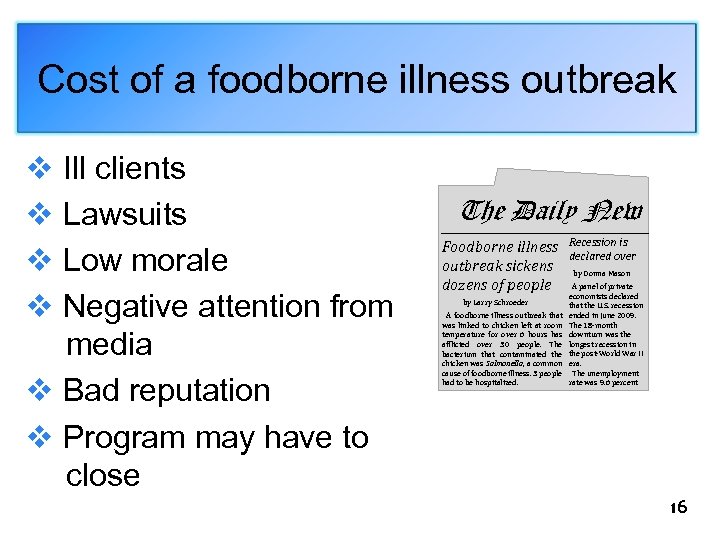 Cost of a foodborne illness outbreak v Ill clients v Lawsuits v Low morale