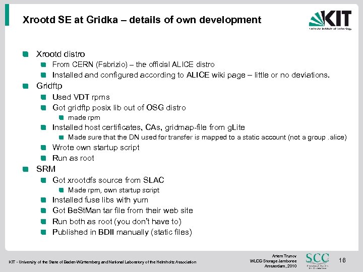 Xrootd SE at Gridka – details of own development Xrootd distro From CERN (Fabrizio)