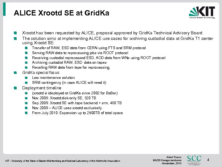 ALICE Xrootd SE at Grid. Ka Xrootd has been requested by ALICE, proposal approved