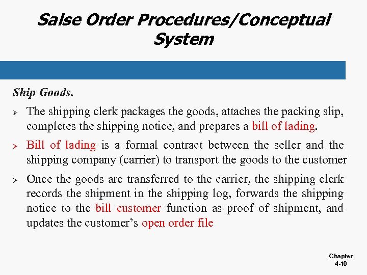 Salse Order Procedures/Conceptual System Ship Goods. Ø Ø Ø The shipping clerk packages the