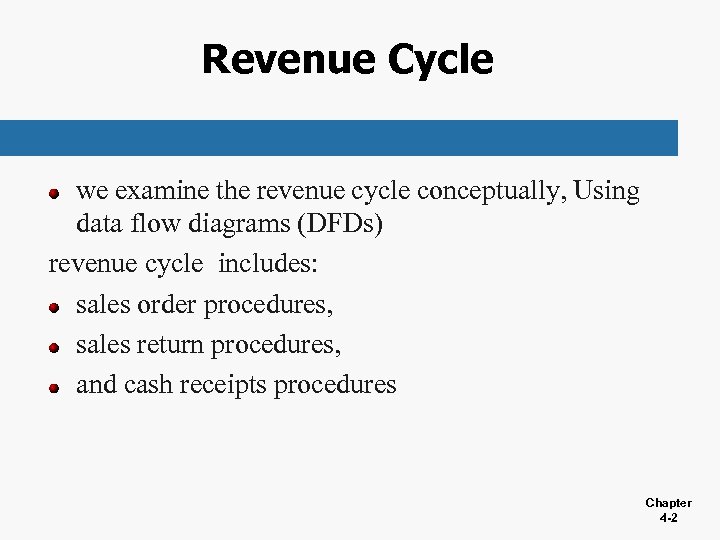 Revenue Cycle we examine the revenue cycle conceptually, Using data flow diagrams (DFDs) revenue