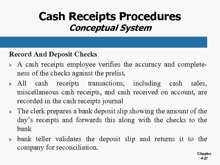 Cash Receipts Procedures Conceptual System Record And Deposit Checks Ø A cash receipts employee