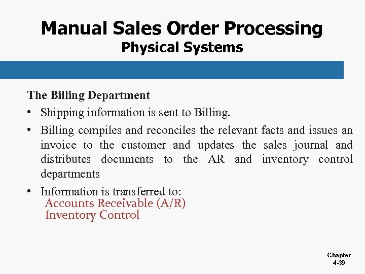 Manual Sales Order Processing Physical Systems The Billing Department • Shipping information is sent