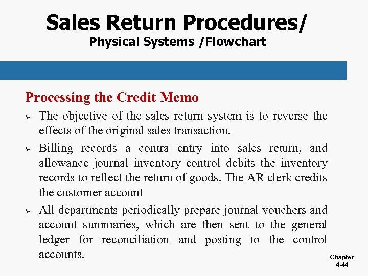 Sales Return Procedures/ Physical Systems /Flowchart Processing the Credit Memo Ø Ø Ø The