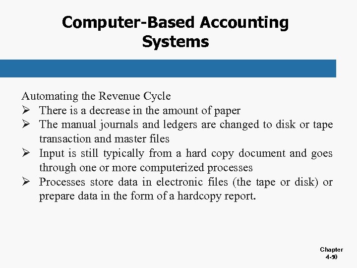 Computer-Based Accounting Systems Automating the Revenue Cycle Ø There is a decrease in the