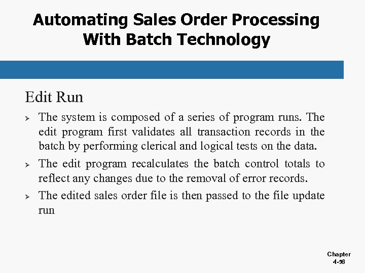 Automating Sales Order Processing With Batch Technology Edit Run Ø Ø Ø The system