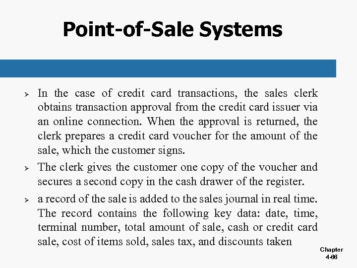 Point-of-Sale Systems Ø Ø Ø In the case of credit card transactions, the sales