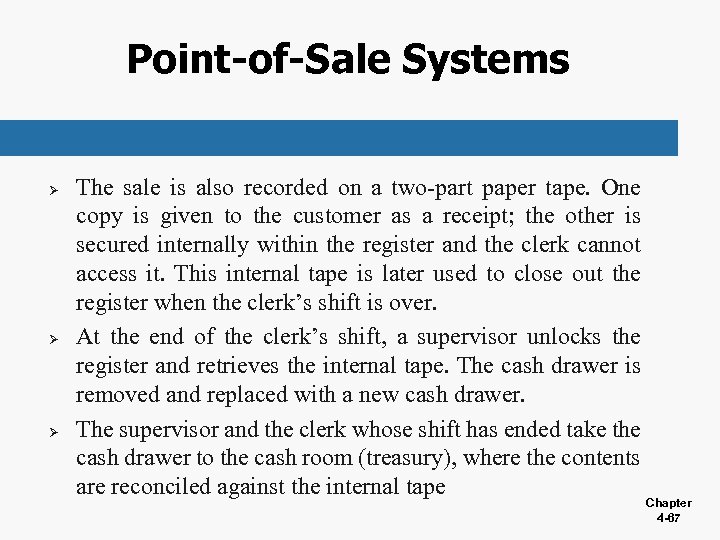 Point-of-Sale Systems Ø Ø Ø The sale is also recorded on a two-part paper