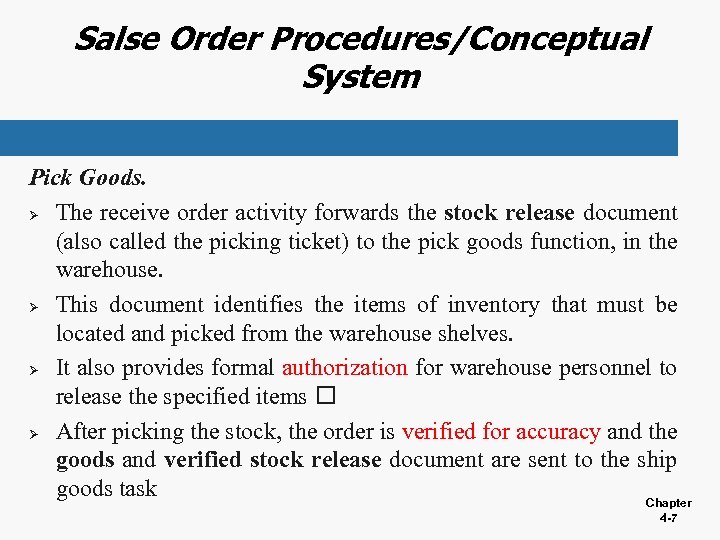 Salse Order Procedures/Conceptual System Pick Goods. Ø The receive order activity forwards the stock