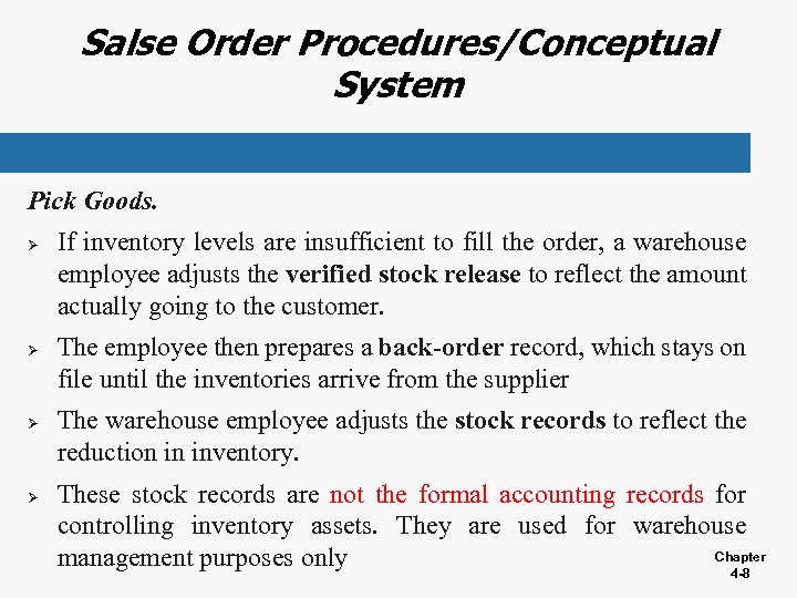 Salse Order Procedures/Conceptual System Pick Goods. Ø Ø If inventory levels are insufficient to