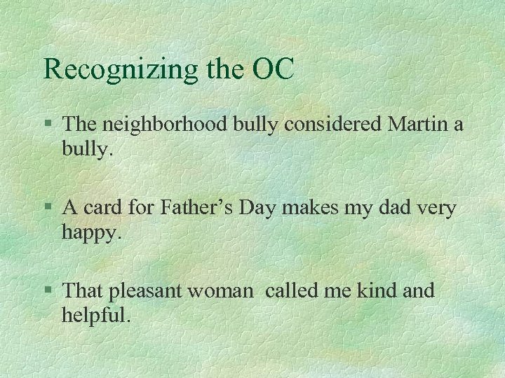 Recognizing the OC § The neighborhood bully considered Martin a bully. § A card