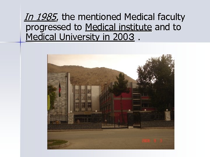 　In 1985, the mentioned Medical faculty progressed to Medical institute and to Medical University